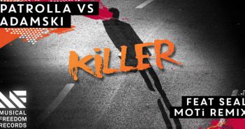 TRACKS: Patrolla vs. Adamski feat. Seal “Killer” (MOTi Remix) Out Now